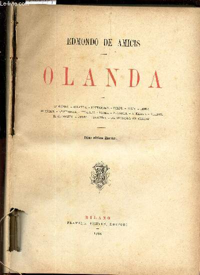 OLANDA : L'Olanda, Zelanda, Rotterdam, Delft, L'Aja, Leida, Haarlem, Amsterdam, Utrech, Broek, Zaandam, Alkmaar, Helder, Il Zuiderzee, Frisia, Groninga.