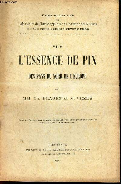 SUR L'ESSENCE DE PIN DES PAYS DU NORD DE L'EUROPE / extrait des Procs-verbaux de la societ des Sciences physiques et naturelles de Bordeaux (sance du 19 janvier 1911).