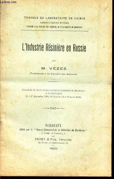 L'INDUSTRIE EN RUSSIE / EXTRAIT de la Revue Commerciale et Coloniale de Bordeaux et du Sud-Ouest (6 et 27 decembre 1901, 14 fevrier, 14 et 28 mars 1902).