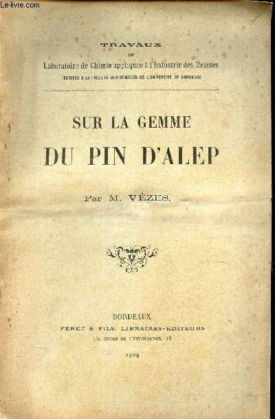 SUR LE GEMME DU PIN D'ALEP / extrait des Procs-verbaux de la societ des Sciences physiques et naturelles de Bordeaux (sance du 24 juin 1909).