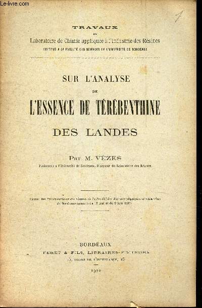 SUR L'ANALYSE DE L'ESSENCE DE TEREBENTHINE DES LANDES / extrait des Procs-verbaux de la societ des Sciences physiques et naturelles de Bordeaux (sance du 12 mai et du 9 juin 1910).