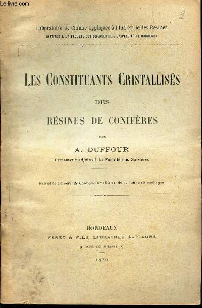 LES CONSTITUANTS CRISTALLISES DES RESINES DE CONIFERES / Extrait de la FORET de Gascogne - Ns 18  21 - du 20 juin au 5 aout 1920.