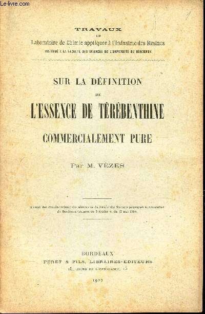 SUR LA DEFINITION DE L'ESSENCE DE TEREBENTHINE COMMERCIALEMENT PURE / extrait des Procs-verbaux de la societ des Sciences physiques et naturelles de Bordeaux (sances du 3 fevrier et du 12 mai 1910.)