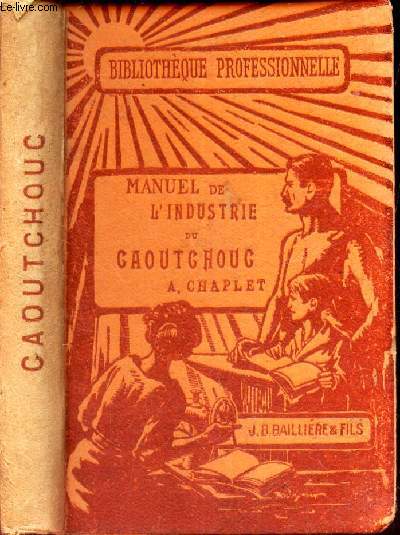 MANUEL DE L'INDUSTRIE DU CAOUTCHOUC.