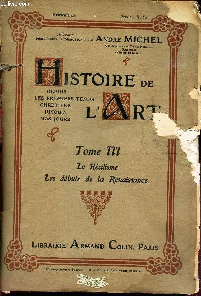 HISTOIRE DE L'ART - TOME III : Le realisme - Les debuts de la Renaissance. / FASCICULE 42.