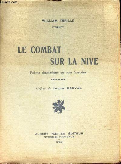 LE COMBAT SUR LA NIVE - POEME DRAMATIQUE EN TROIS EPISODE.