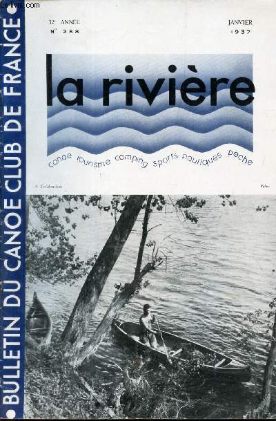 LA RIVIERE - N288 - JANVIER 1937 / Lecousin / Potraux ou pas poteaux/ Le Ravin des Arcs/ Un orage sur l'ardeche/ Assemble generale et...