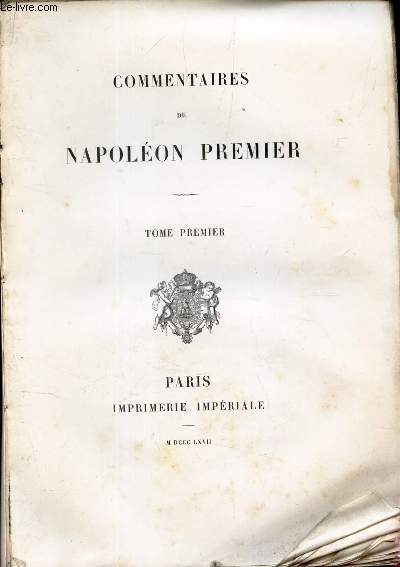 COMMENTAIRE DE NAPOLEON PREMIER / TOME PREMIER.
