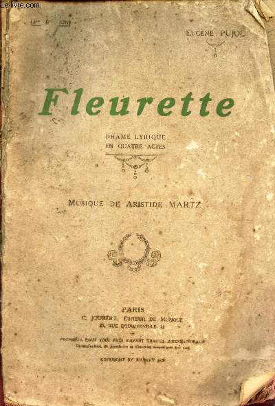 FLEURETTE - DRAME LYRIQUE EN QUATRE ACTES. / MUSIQUE DE ARISTIDE MARTZ.
