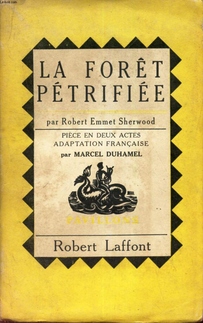 LA FORET PETRIFIEE. / Pièce en deux actes - Adaptation francaise par Marcel D... - Photo 1 sur 1
