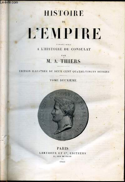 HISTOIRE DE L'EMPIRE Faisant Suite a l'Histoire De La Revolution Francaise - TOME DEUXIEME. (Du livre 14eme au au livre 24eme).