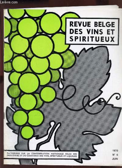 REVUE BELGE DES VINS ET SPIRITUEUX - N6 - JUIN 1970 / LA consommation d'alcool en 1969 / De alkohol in 1969/ Les messages de l'etranger (lettres) / Le ngoce des vins et la TVA etc...