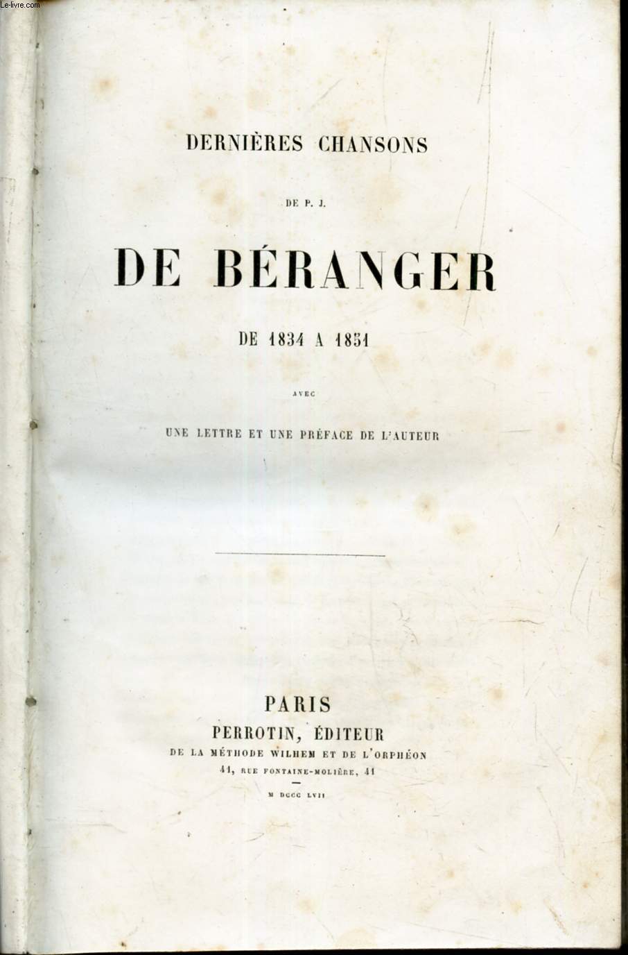 DERNIERES CHANSONS DE P.J. DE BERANGER - DE 1834  1851 avec une lettre et une preface de l'auteur