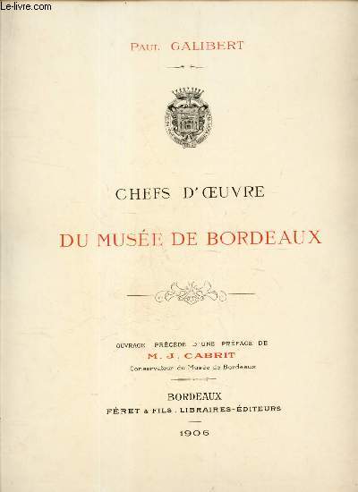 CHEFS D'OEUVRE DU MUSEE DE BORDEAUX.