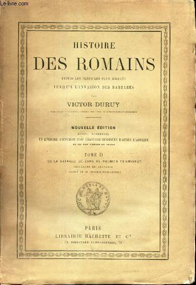 HISTOIRE DES ROMAINS - TOME II : De la Bataille de Zama au Premier Triumvirat. / 