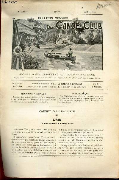 BULLETIN MENSUEL DU CANOE CLUB - N101 - Juillet 1914 / Carnet du canoesiste - L'Ain - de Champagnole a Pont d'Ain / E ncano au pays des cigales .