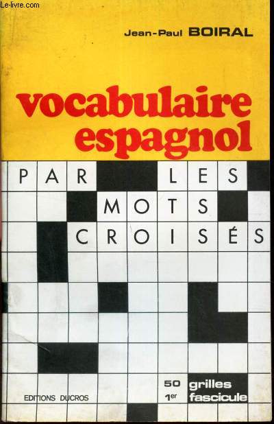 VOCABULAIRE ESPAGNOL - 50 GRILLES - 1ere FASCICULE.