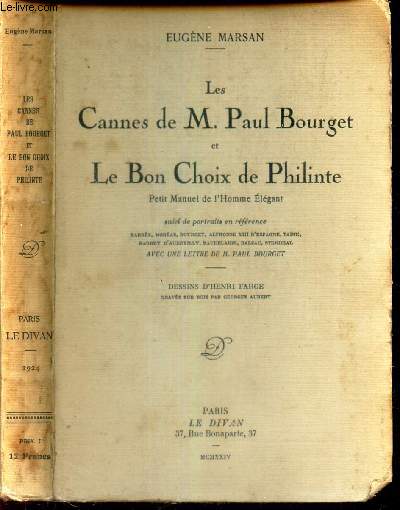 LES CANNES DE M. PAUL BOURGET et LE BON CHOIX DE PHILINTHE - petit manuel de l'homme lgant. - - suivi de portraits en reference.