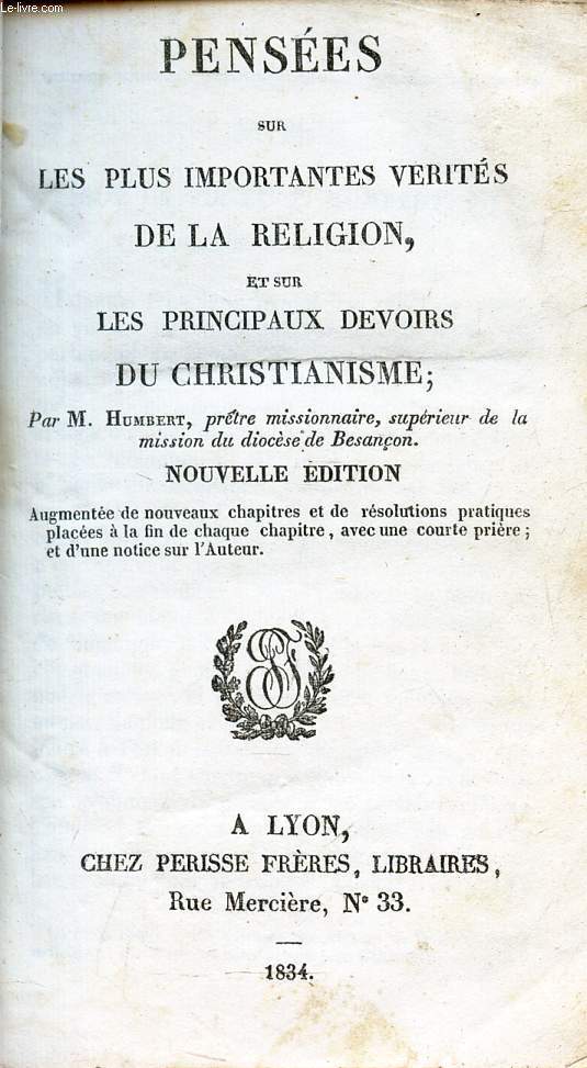 PENSEES SUR LES PLUS IMPORTANTES VERITES DE LA RELIGION, ET SUR LES PRINCIPAUX DEVOIRS DU CHRISTIANISME.