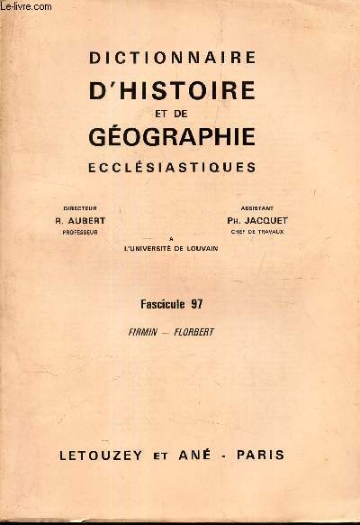 FASCICULE 97 : FIRMIN - FLORBERT / DICTIONNAIRE D'HISTOIRE ET DE GEOGRAPHIE ECCLESIASTIQUE.