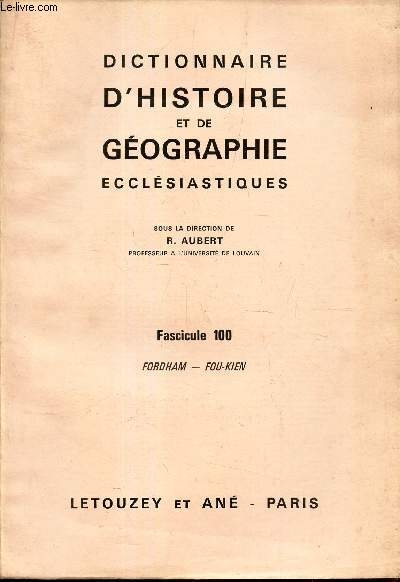 FASCICULE 100 : FORDHAM - FOU-KIEN / DICTIONNAIRE D'HISTOIRE ET DE GEOGRAPHIE ECCLESIASTIQUE.