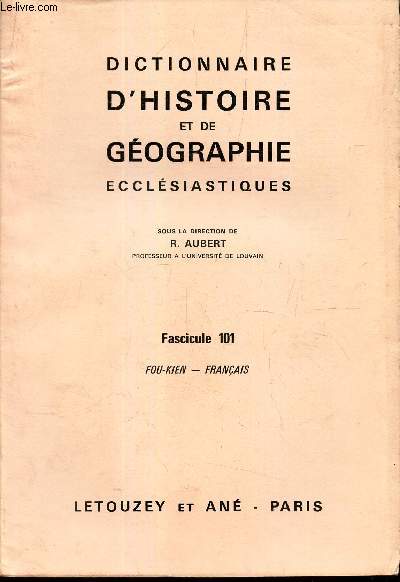 FASCICULE 101 : FOU-KIEN - FRANCAIS / DICTIONNAIRE D'HISTOIRE ET DE GEOGRAPHIE ECCLESIASTIQUE.
