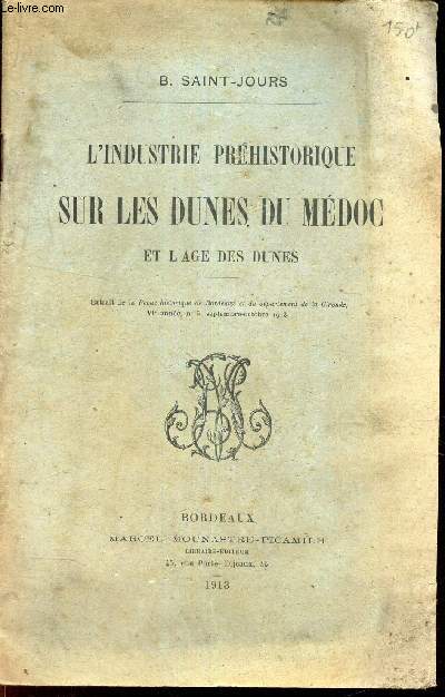 L'INDUSTRIE PREHISTORIQUE SUR LES DUNES DU MEDOC ET L'AGE DES DUNES.