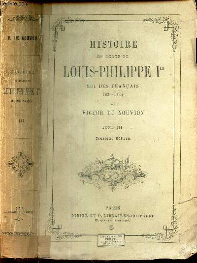 HISTOIRE DE REGNE DE LOUIS-PHILIPPE 1er , ROI DES FRANCAIS - 1830-1848. TOME III .