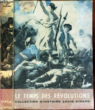 LE TEMPS DES REVOLUTIONS - 1715-1870.
