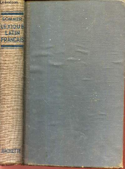 LEXIQUE LATIN-FRANCAIS - A L'USAGE DES CLASSES ELEMENTAIRES - Extrait du dictionnaire Latin-Franais de MM Quicherat et Daveluy.