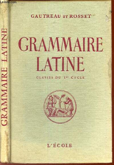 GRAMMAIRE LATINE - CLASSES DU 1er CYCLE.