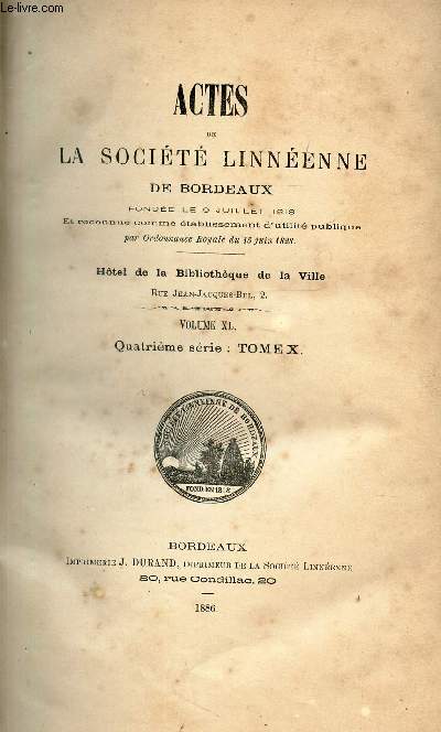 ACTES DE LA SOCIETE LINNEENNE DE BORDEAUX - VOLUME XL - QUATRIEME SERIE : TOME X.