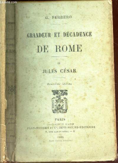 GRANDEUR ET DECADENCE DE ROME - II : JULES CESAR.