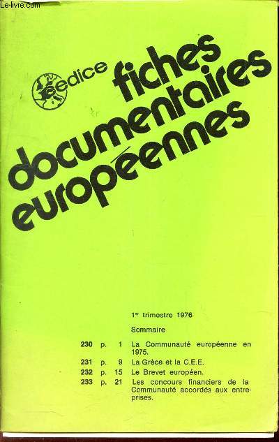 FICHES DOCUMENTAIRES EUROPEENNES - 1er trimestre 1978 - Fiches 230-231-232-233 / LACOMMUNAUTE EUROPEENNE EN 1975 / LA GRECE ET LA CEE / LE BREVET EUROPEEN / LES CONCOURS FINANCIERS DE LA COMMUNAUTE ACCORDES AUX ENTREPRISES.