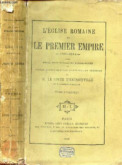 L'EGLISE ROMAINE et LE PREMIER EMPIRE - 1800-1814. / TOME CINQUIEME.