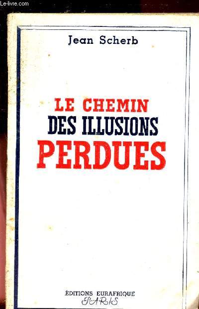 LE CHEMIN DES ILLUSIONS PERDUES