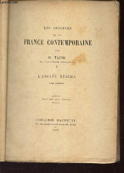 L'ANCIEN REGIME - TOME 1 - LES ORIGINES DE LA FRANCE CONTEMPORAINE.