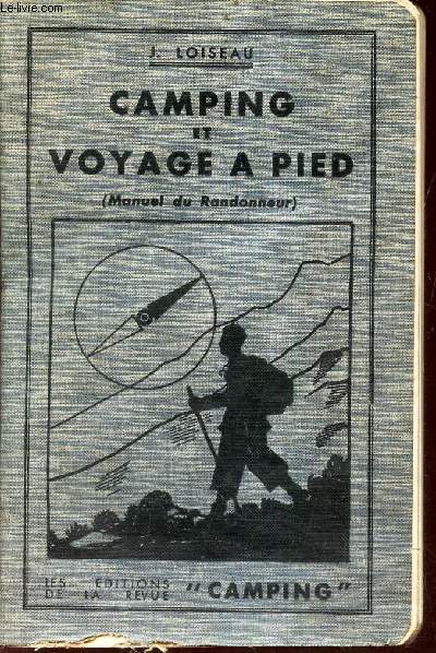 CAMPING ET VOYAGE A PIED - (manuel du randonneur).