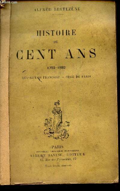 HISTOIRE DE CENT ANS - 1792-1892 - Revolution francaise - Siege de Paris.