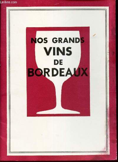 NOS GRANDS VINS DE BORDEAUX.