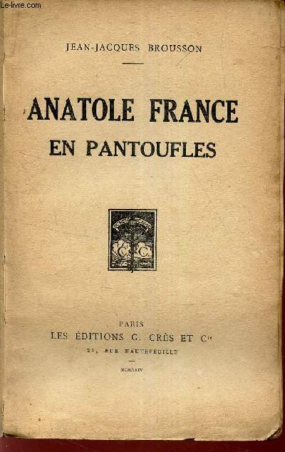 ANATOLE FRANCE EN PANTOUFLES.