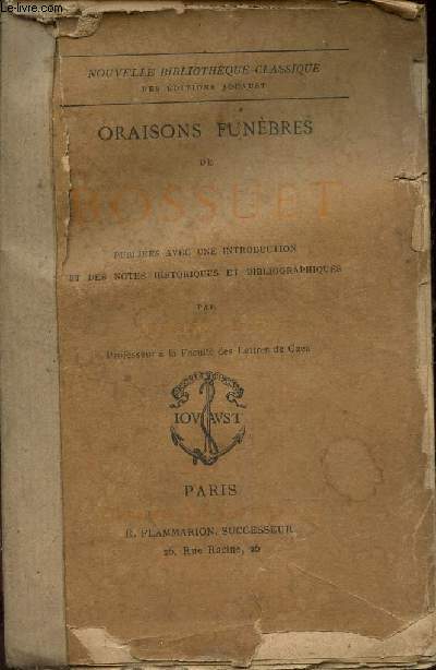 ORAISONS FUNEBRES - publies avec une introduction et des notes historiques et bibliographiques.