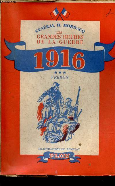LES GRANDES HEURES DE LA GUERRE - 1914 : TOME 3 : VERDUN.