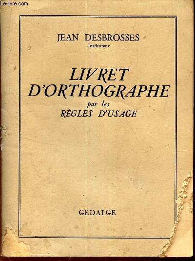 LIVRET D'ORTHOGRAPHE PAR LES REGLES D'USAGE.