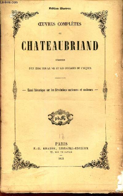 OEUVRES COMPLETES DE CHATEAUBRIAND - TOME 13 : ESSAI HISTORIQUE SUR LES REVOLUTIONS ANCIENNES ET MODERNES.