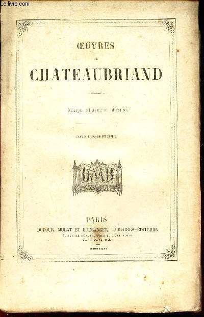 OEUVRES DE CHATEAUBRIAND - TOME 17eme : MELANGES POLITIQUES ET LITTERAIRES.