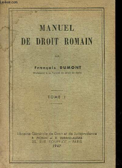 MANUEL DE DROIT ROMAIN - TOME 1.