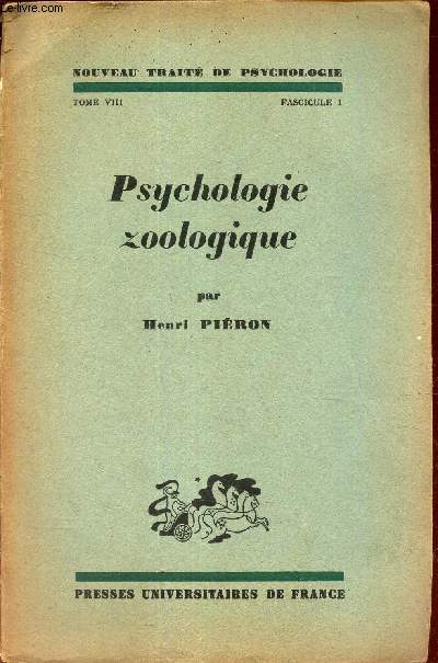 PSYCHOLOGIE ZOOLOGIQUE. / NOUVEAU TRAITE DE PSYCHOLOGIE - TOME VIII - FASCICULE 1.