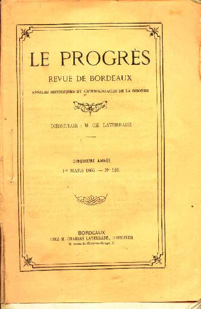 LE PROGRES - N125 - 1er mars 1867 /Henri Barbara, sa vie et ses oeuvres/La philosophie de M Comte devant le tribunal de la science, M Avezac-Lavigne/ Des livres et des lectures du peuple/ Un parallele entre rome et Carthage/ Du remplacement de l'aumone.