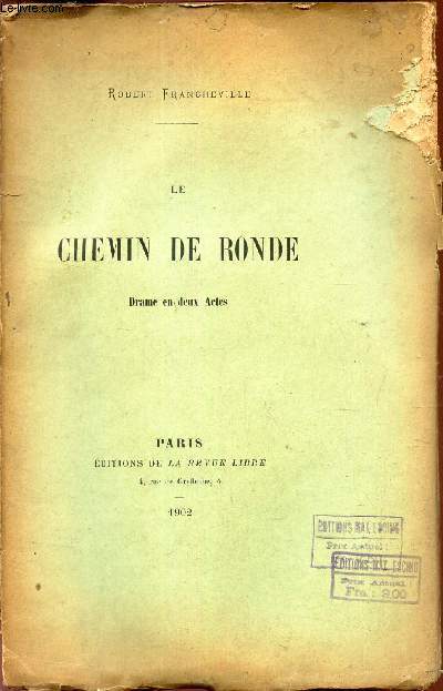 LA CHEMIN DE RONDE - DRAME EN DEUX ACTES.